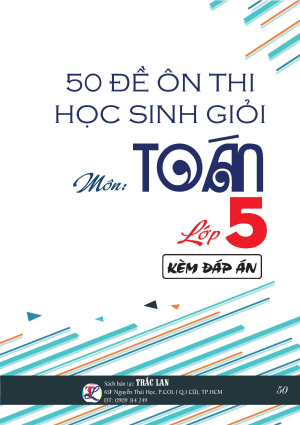 50 ĐỀ ÔN THI HSG TOÁN LỚP 5