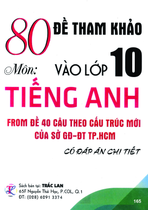 80 ĐỀ THAM KHẢO V&Agrave;O LỚP 10 M&Ocirc;N TIẾNG ANH