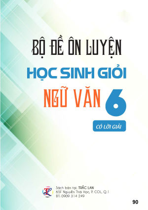 BỘ ĐỀ &Ocirc;N LUYỆN HỌC SINH GIỎI NGỮ VĂN 6