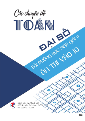 CÁC CHUYÊN ĐỀ BỒI DƯỠNG HSG ĐẠI SỐ ÔN THI TUYỂN SINH 10