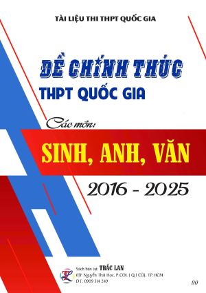ĐỀ CHÍNH THỨC THPT QUỐC GIA MÔN SINH - ANH - VĂN (2016-2025)