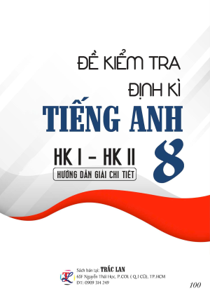 ĐỀ KIỂM TRA ĐỊNH KỲ TIẾNG ANH 8 HKI-HKII