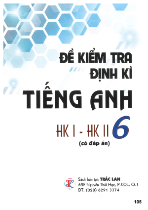 ĐỀ KIỂM TRA ĐỊNH K&Igrave; TIẾNG ANH HK I - HK II LỚP 6