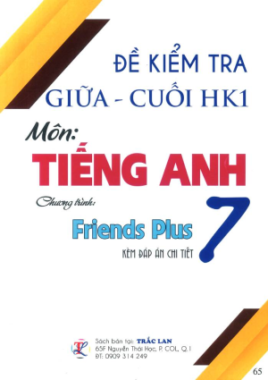 ĐỀ KIỂM TRA GIỮA - CUỐI KH1 TIẾNG ANH 7 (FRIENDS PLUS)
