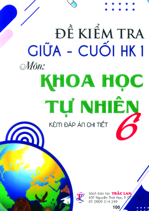 ĐỀ KIỂM TRA GIỮA - CUỐI HK1 MÔN KHOA HỌC TỰ NHIÊN 6