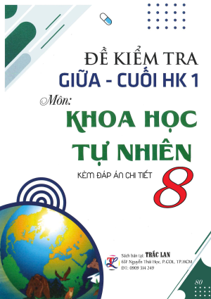 ĐỀ KIỂM TRA GIỮA - CUỐI HK1 MÔN KHOA HỌC TỰ NHIÊN LỚP 8