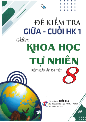 ĐỀ KIỂM TRA GIỮA - CUỐI HK1 M&Ocirc;N KHOA HỌC TỰ NHI&Ecirc;N LỚP 8
