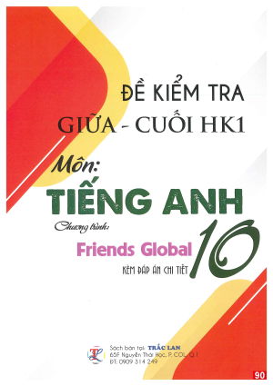 ĐỀ KIỂM TRA GIỮA - CUỐI HK1 M&Ocirc;N TIẾNG ANH 10 (FRIENDS GLOBAL)