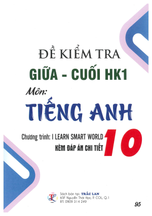 ĐỀ KIỂM TRA GIỮA - CUỐI KH1 TIẾNG ANH 10 (I LEARN SMART WORLD)