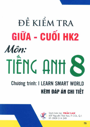 ĐỀ KIỂM TRA GIỮA - CUỐI KH2 TIẾNG ANH 8 (I LEARN SMART WORLD)