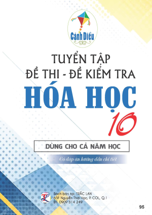 TUYỂN TẬP ĐỀ THI - ĐỀ KIỂM TRA H&Oacute;A HỌC LỚP 10 - C&Aacute;NH DIỀU