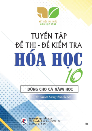 TUYỂN TẬP ĐỀ THI - ĐỀ KIỂM TRA HÓA HỌC LỚP 10 - KẾT NỐI TRI THỨC