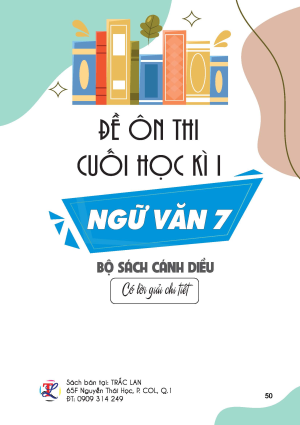 ĐỀ ÔN THI CUỐI HK1 MÔN NGỮ VĂN 7 (BỘ SÁCH CÁNH DIỀU)