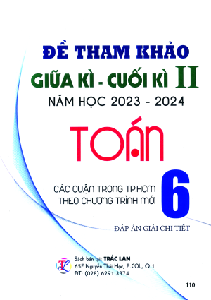 ĐỀ THAM KHẢO GIỮA KÌ - CUỐI KÌ II TOÁN 6