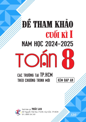 ĐỀ THAM KHẢO CUỐI KỲ I TO&Aacute;N 8 NĂM 2024-2025