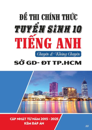 ĐỀ THI CHÍNH THỨC TS 10 MÔN TIẾNG ANH TPHCM 2015-2025