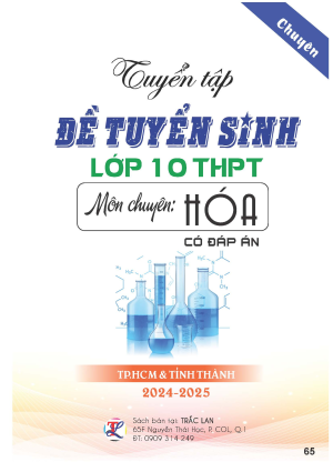 ĐỀ TUYỂN SINH LỚP 10 M&Ocirc;N HO&Aacute; CHUY&Ecirc;N TP HCM & C&Aacute;C TỈNH TH&Agrave;NH