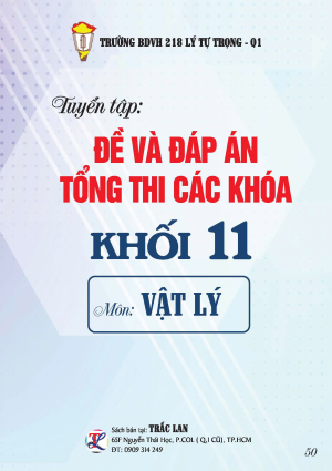 ĐỀ VÀ ĐÁP ÁN TỔNG THI CÁC KHÓA KHỐI 11 MÔN VẬT LÝ