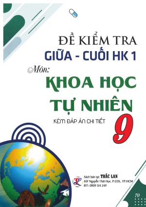 ĐỀ KIỂM TRA GIỮA - CUỐI HK1 MÔN KHTN LỚP 9