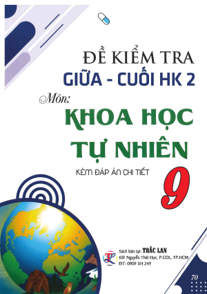 ĐỀ KIỂM TRA GIỮA - CUỐI HK1 MÔN KHOA HỌC TỰ NHIÊN LỚP 9