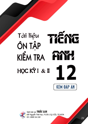 TÀI LIỆU ÔN TẬP KIỂM TRA TIẾNG ANH 12 - HỌC KỲ 1 & 2