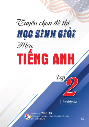 TUYỂN CHỌN ĐỀ THI HỌC SINH GIỎI M&Ocirc;N TIẾNG ANH LỚP 2