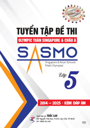 TUYỂN TẬP ĐỀ THI OLYMPIC TO&Aacute;N SINGAPORE & CH&Acirc;U &Aacute; SASMO LỚP 5