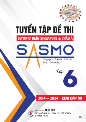 TUYỂN TẬP ĐỀ THI OLYMPIC TO&Aacute;N SINGAPORE & CH&Acirc;U &Aacute; SASMO LỚP 6