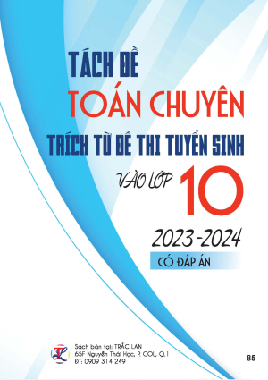 T&Aacute;CH ĐỀ TO&Aacute;N CHUY&Ecirc;N TR&Iacute;CH TỪ ĐỀ THI TS V&Agrave;O LỚP 10