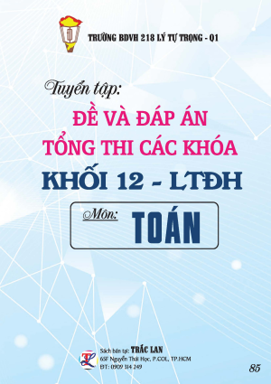 ĐỀ V&Agrave; Đ&Aacute;P &Aacute;N TỔNG THI C&Aacute;C KH&Oacute;A KHỐI 12 M&Ocirc;N TO&Aacute;N