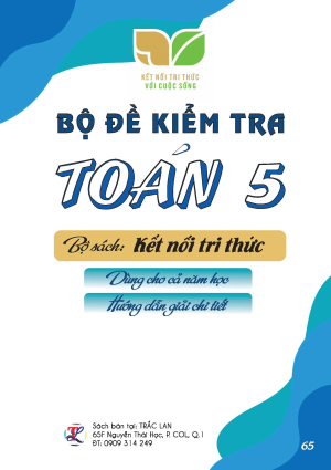 Bộ đề kiểm tra To&aacute;n 5 - Kết nối tri thức
