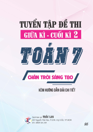TUYỂN TẬP ĐỀ THI GIỮA - CUỐI KỲ 2 TO&Aacute;N 7 CH&Acirc;N TRỜI S&Aacute;NG TẠO
