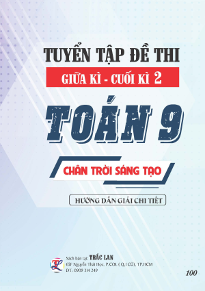 TUYỂN TẬP ĐỀ THI GIỮA - CUỐI KỲ 2 TO&Aacute;N 9 CH&Acirc;N TRỜI S&Aacute;NG TẠO
