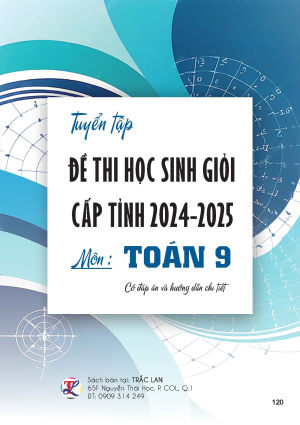 TUYỂN TẬP ĐỀ THI HỌC SINH GIỎI CẤP TỈNH TOÁN 9