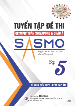 TUYỂN TẬP ĐỀ THI OLYMPIC TO&Aacute;N SINGAPORE & CH&Acirc;U &Aacute; SASMO LỚP 5