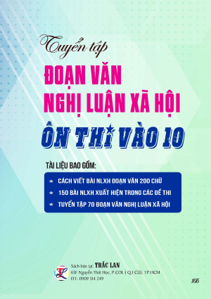 TUYỂN TẬP ĐOẠN VĂN NGHỊ LUẬN X&Atilde; HỘI &Ocirc;N THI V&Agrave;O LỚP 10