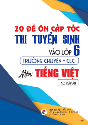 Môn Ngữ Văn - 20 đề ôn cấp tốc thi tuyển sinh vào lớp 6 - Trường chuyển CLC