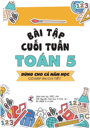 Bài tập cuối tuần Toán 5 dùng cho cả năm học