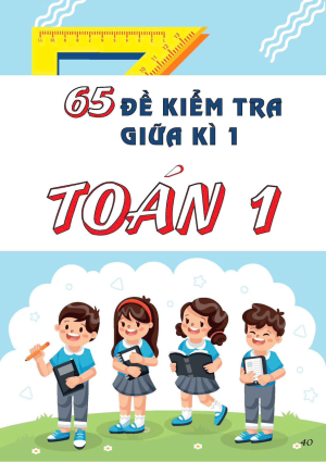 65 Đề kiểm tra giữa kỳ 1 - Toán 1