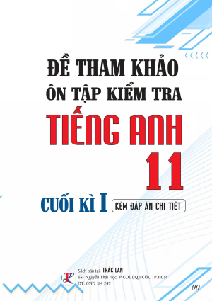 ĐỀ THAM KHẢO ÔN TẬP KIỂM TRA TIẾNG ANH 11 - CUỐI KỲ 1