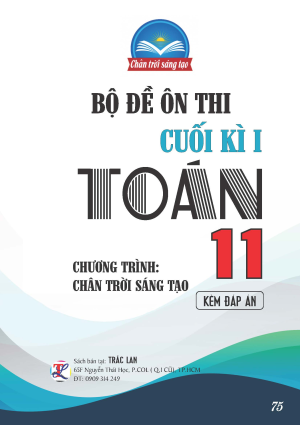 BỘ ĐỀ &Ocirc;N THI CUỐI KỲ 1 TO&Aacute;N 11 - CH&Acirc;N TRỜI S&Aacute;NG TẠO
