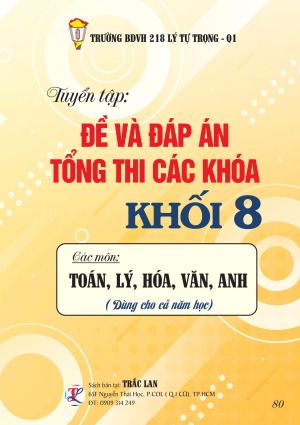 ĐỀ VÀ ĐÁP ÁN TỔNG THI CÁC KHÓA KHỐI 8