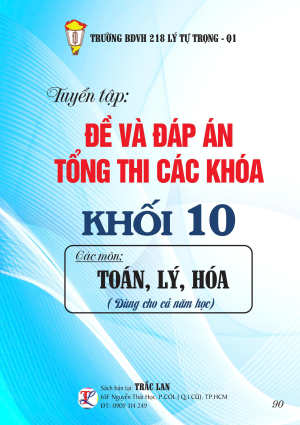 ĐỀ & ĐÁP ÁN TỔNG THI CÁC KHOÁ KHỐI 10