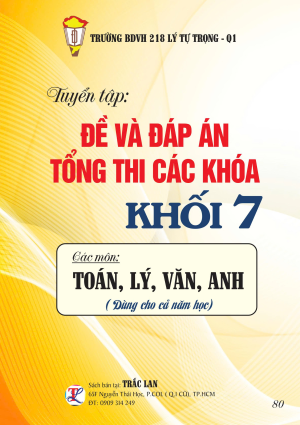 ĐỀ VÀ ĐÁP ÁN TỔNG THI CÁC KHOÁ KHỐI 7