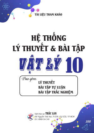 HỆ THỐNG L&Yacute; THUYẾT & B&Agrave;I TẬP VẬT L&Yacute; 10