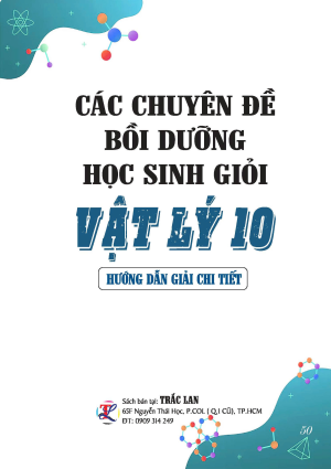 CÁC CHUYÊN ĐỀ BỒI DƯƠNG HSG VẬT LÝ 10