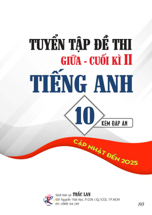 TUYỂN TẬP ĐỀ THI TIẾNG ANH 10 GIỮA - CUỐI KỲ II