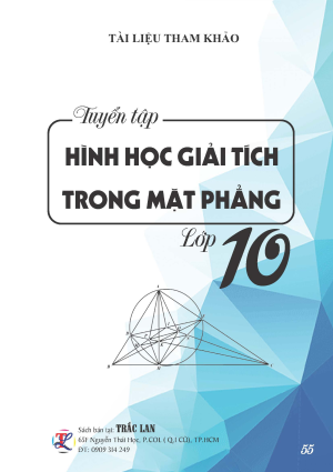 TUYỂN TẬP H&Igrave;NH HỌC GIẢI T&Iacute;CH TRONG MẶT PHẲNG LỚP 10