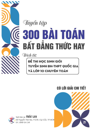 TUYỂN TẬP 300 B&Agrave;I TO&Aacute;N BẤT ĐẲNG THỨC HAY