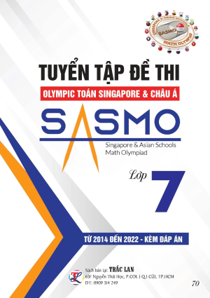 TUYỂN TẬP ĐỀ THI OLYMPIC TOÁN SINGAPORE & CHÂU Á SASMO LỚP 7